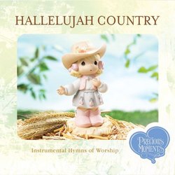 Precious Moments - Hallelujah Country
