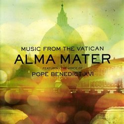 Alma Mater: Featuring The Voice of Pope Benedict XVI