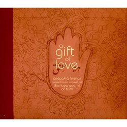 A Gift Of Love: Deepak & Friends Present Music Inspired By The Love Poems Of Rumi