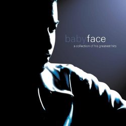 Babyface - A Collection of His Greatest Hits