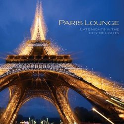 Paris Lounge: Late Nights in the City of Lights