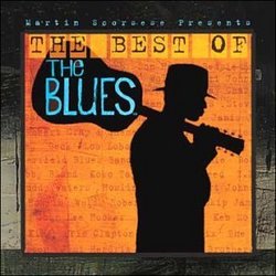 Martin Scorsese Presents: The Best Of The Blues
