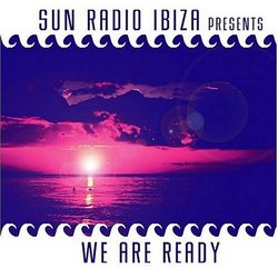 Sun Radio Ibiza Presents: We Are Ready