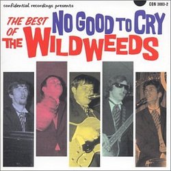 No Good To Cry: The Best of The Wildweeds