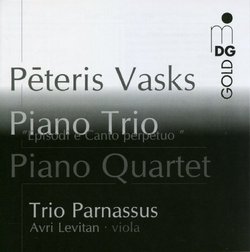 Peteris Vasks: Piano Trio; Piano Quartet