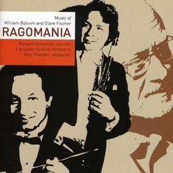 Ragomania: Music of William Bolcom and Clare Fischer