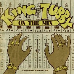 Vol. 1-King Tubby on the Mix