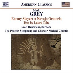 Grey: Enemy Slayer: A Navajo Oratorio