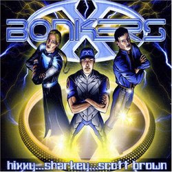Bonkers, Vol. 10: Mixed by Hixxy, Sharkey & Scott Brown