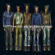 They Think They Are the Robocop Kraus
