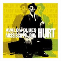 Avalon Blues: A Tribute to the Music of Mississippi John Hurt
