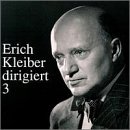 Erich Kleiber Conducts Vol. 3