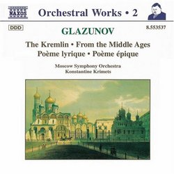 Glazunov: The Kremlin, From the Middle Ages, etc.