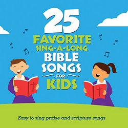 25 Favorite Sing-A-Long Bible Songs for Kids