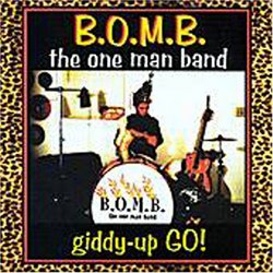 B.O.M.B. The one Man Band - Giddy-Up Go
