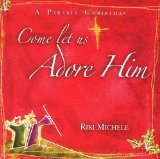 Come Let Us Adore Him : A Parable Christmas