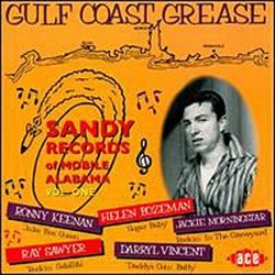 Gulf Coast Grease - The Sandy Records Story Volume One