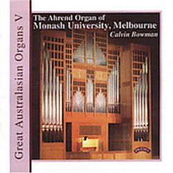 Great Australasian Organs 5 - The Ahrend Organ of Monash University, Melbourne - works by Krebs, Oley, Johann Kellner, Heinrich Gerber and J.S. Bach