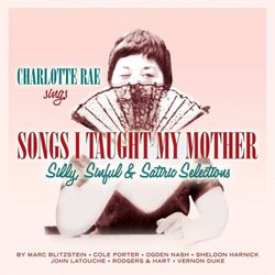 CHARLOTTE RAE: Songs I Taught My Mother