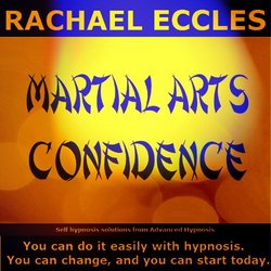 Martial Arts Confidence, Improve Your Martial Arts, Self Hypnosis, Hypnotherapy CD