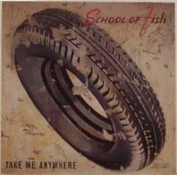 Take Me Anywhere by School of Fish