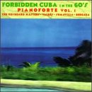 Forbidden Cuba In The '60s: Pianoforte, Vol. 1