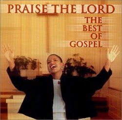 Praise the Lord: The Best of Gospel