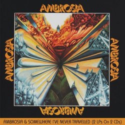 Ambrosia / Somewhere I've Never Travelled