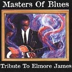 Masters of Blues: Tribute to Elmore James