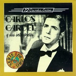 Carlos Gardel Y Sus Interpretes