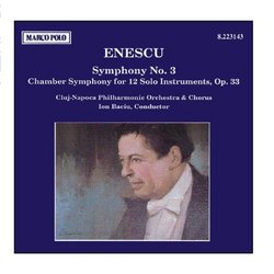 ENESCU: Symphony No. 3 / Chamber Symphony