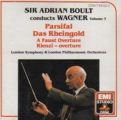 Boult Conducts Wagner Vol.3 - A Faust Overture, Entrance of the Gods..., Parsifal: Prelude to Act 1, Transformation Music (I), Prelude to Act III, Good Friday Music, Transfo Music (III), Rienzi Over