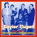 Xavier Cugat: Live From The Statler-Hilton & Roseland Hotels