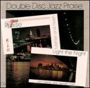 Double Disc Jazz Praise (Light the Night/Jazz Praise)