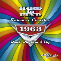 Hard To Find Jukebox Classics 1963 - Rock, Rhythm & Pop