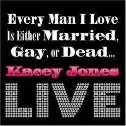 Every Man I Love Is Either Married Gay Or Dead...Live
