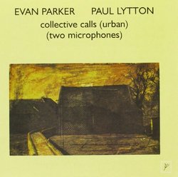 Collective Calls (Urban) (Two Microphones) by Evan Parker