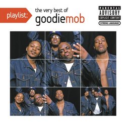 Playlist: The Very Best of Goodie Mob