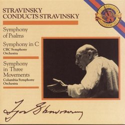 Stravinsky Conducts Stravinsky: Symphony of Psalms/Symphony in 3 Movements