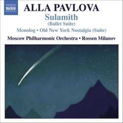 Alla Pavlova: Sulamith (Ballet Suite): Monolog; Old New York Nostalgia (Suite)