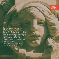 Josef Suk: Asrael; A Summer's Tale; The Ripening; Epilogue; Fairy Tale; Praga