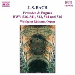 Bach: Preludes & Fugues, BWV 536, 541, 544, 546