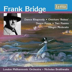 Frank Bridge: Dance Rhapsody; Overture "Rebus"; Dance Poem; Two Poems; Allegro Moderato