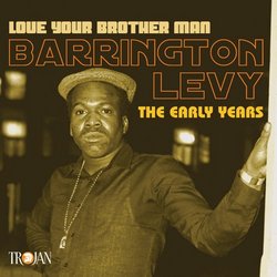 Love Your Brother Man: The Early Years