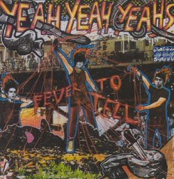 YEAH YEAH YEAHS FEVER TO TELL