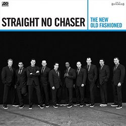 The New Old Fashioned by Straight No Chaser (2015-05-04)
