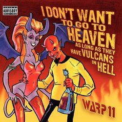 I Don't Want to Go to Heaven, as Long as They Have Vulcans in Hell