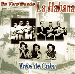 En Vivo Desde La Habana: Trios De Cuba