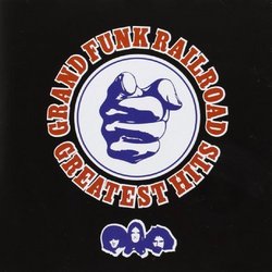 Grand Funk Railroad - Greatest Hits by Grand Funk Railroad Original recording remastered edition (2006) Audio CD