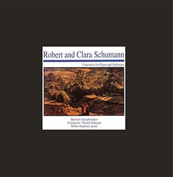 Robert and Clara Schumann: Concertos for Piano and Orchestra